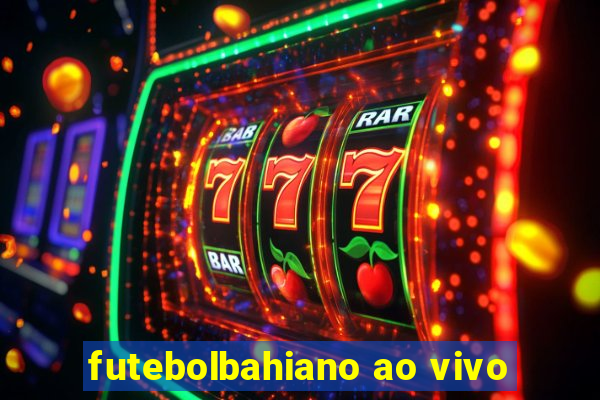 futebolbahiano ao vivo